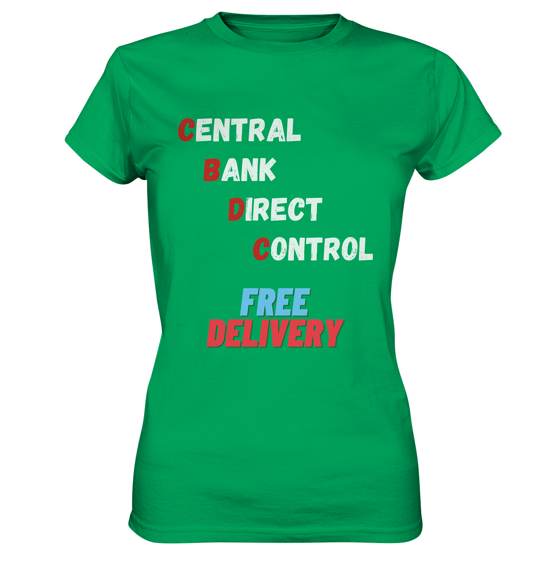 CENTRAL BANK DIRECT CONTROL - FREE DELIVERY (Ladies Collection 21% Rabatt bis zum Halving 2024)   - Ladies Premium Shirt