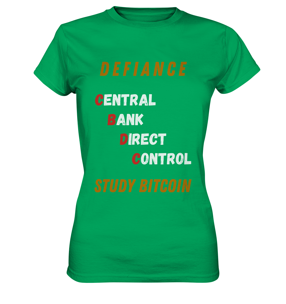 CENTRAL BANK DIRECT CONTROL -DEFIANCE - STUDY BITCOIN (Ladies Collection 21% Rabatt bis zum Halving 2024)   - Ladies Premium Shirt