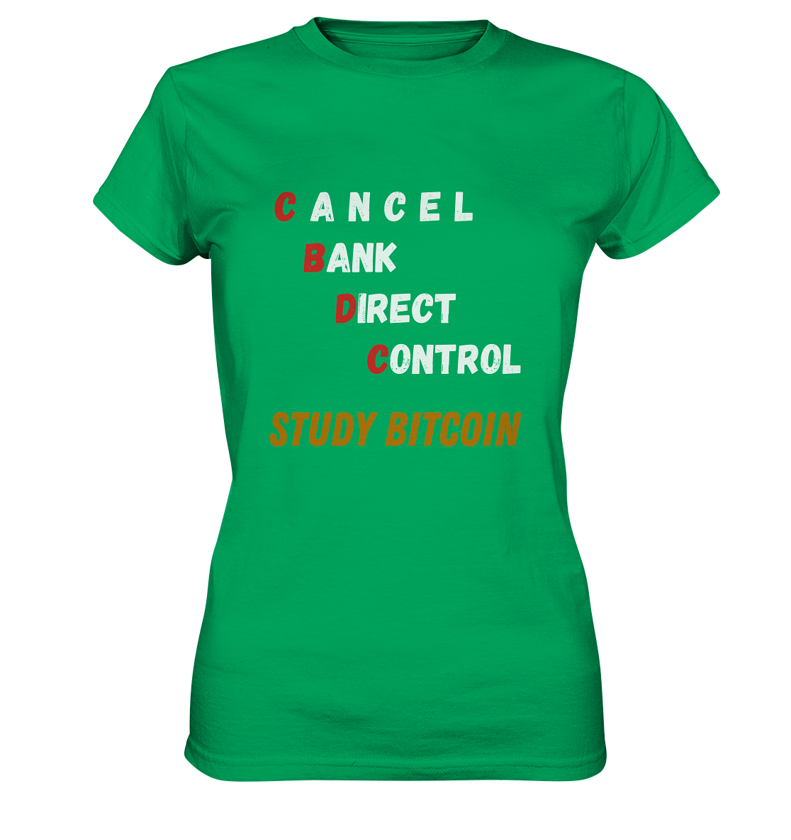 CBDC - CANCEL BANC DIRECT CONTROL - STUDY BITCOIN - LADIES COLLECTION 21% automat. Rabatt bis zum Halving 2024   - Ladies Premium Shirt