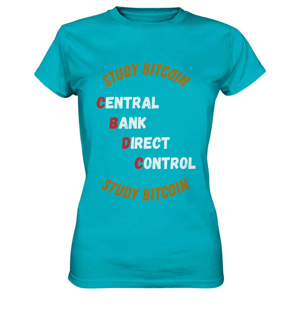 CENTRAL BANK DIRECT CONTROL - STUDY BITCOIN (Ladies Collection 21% Rabatt bis zum Halving 2024)   - Ladies Premium Shirt