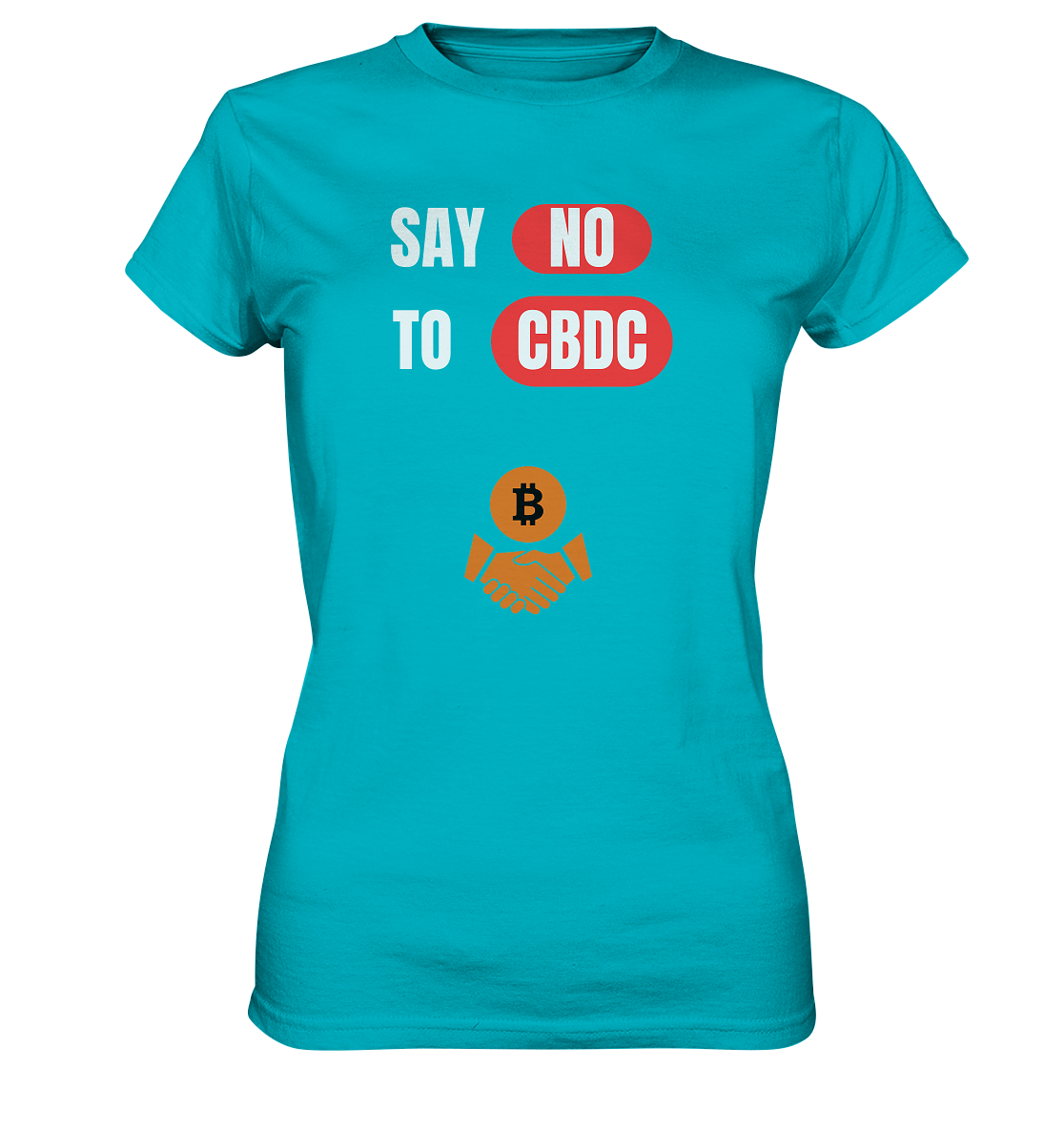 SAY NO TO CBDC - Variante (Ladies Collection 21% Rabatt bis zum Halving 2024)  - Ladies Premium Shirt