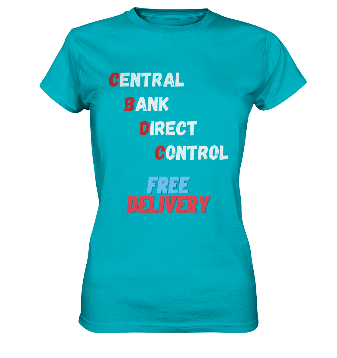 CENTRAL BANK DIRECT CONTROL - FREE DELIVERY (Ladies Collection 21% Rabatt bis zum Halving 2024)   - Ladies Premium Shirt