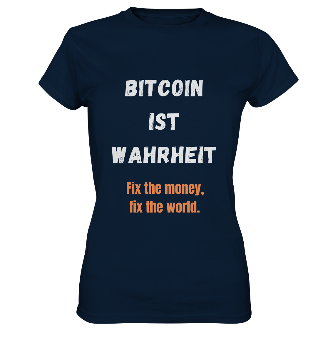 BITCOIN IST WAHRHEIT - Fix the money, fix the world - LADIES COLLECTION 21% automat. Rabatt bis zum Halving 2024   - Ladies Premium Shirt