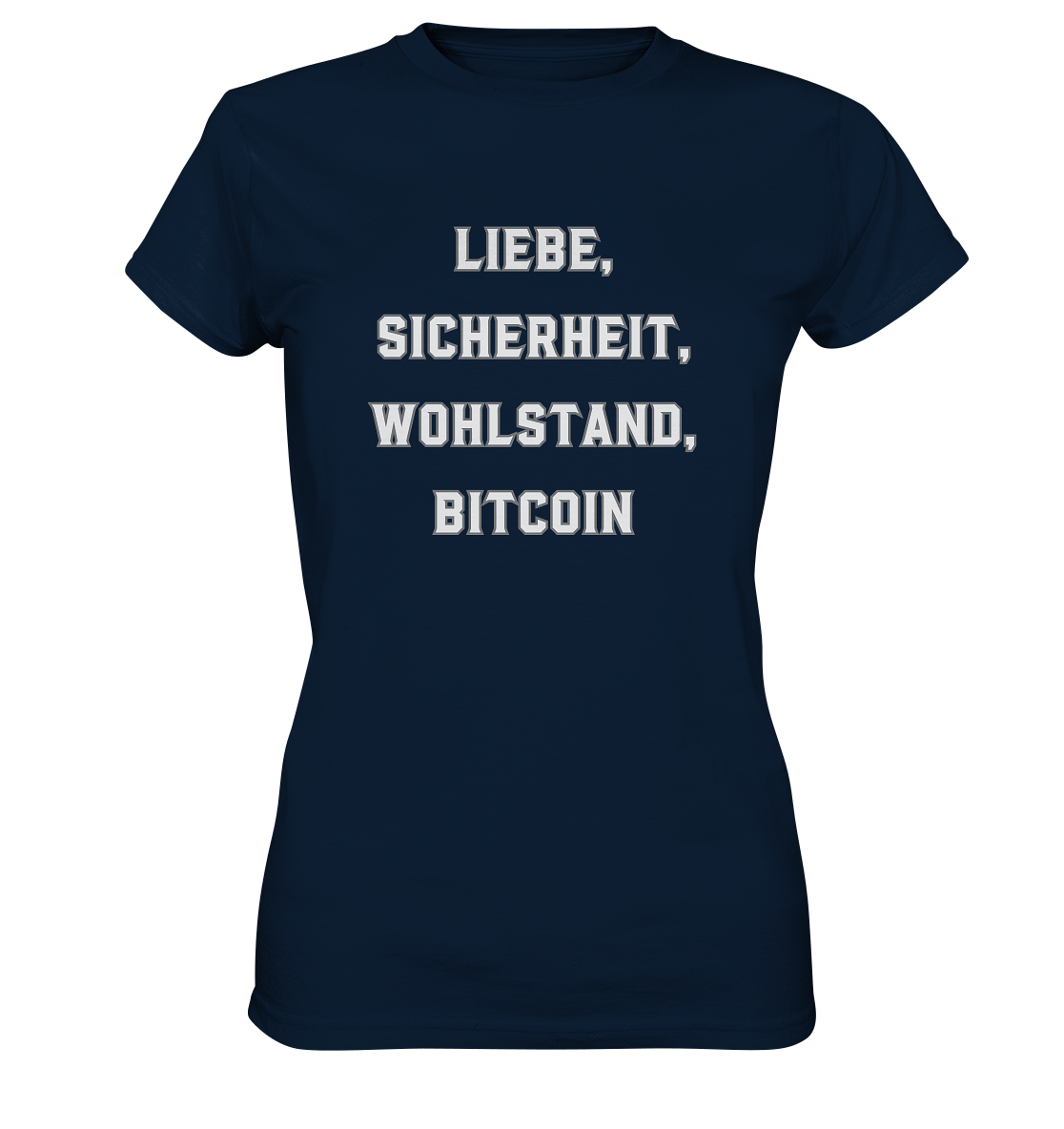 LIEBE, SICHERHEIT, WOHLSTAND, BITCOIN - Ladies Collection  - Ladies Premium Shirt