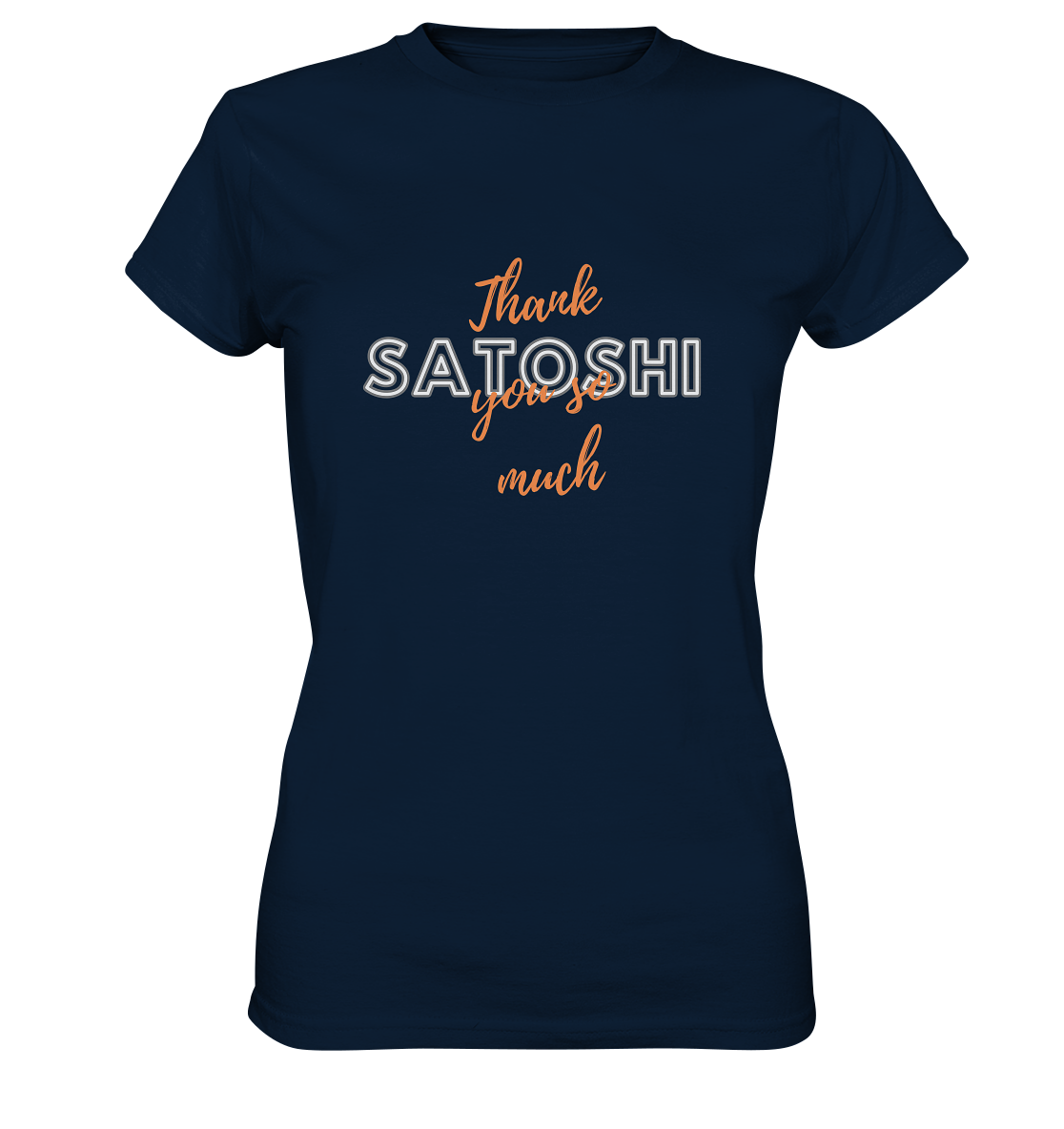 THANK YOU SO MUCH SATOSHI (Version Chaos) - LADIES COLLECTION 21% automat. Rabatt bis zum Halving 2024   - Ladies Premium Shirt