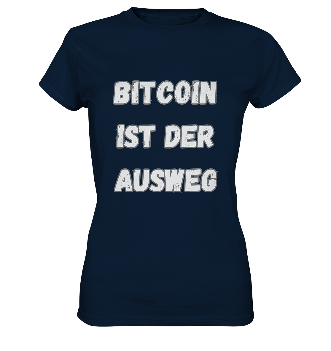 BITCOIN IST DER AUSWEG - LADIES COLLECTION 21% automat. Rabatt bis zum Halving 2024  - Ladies Premium Shirt
