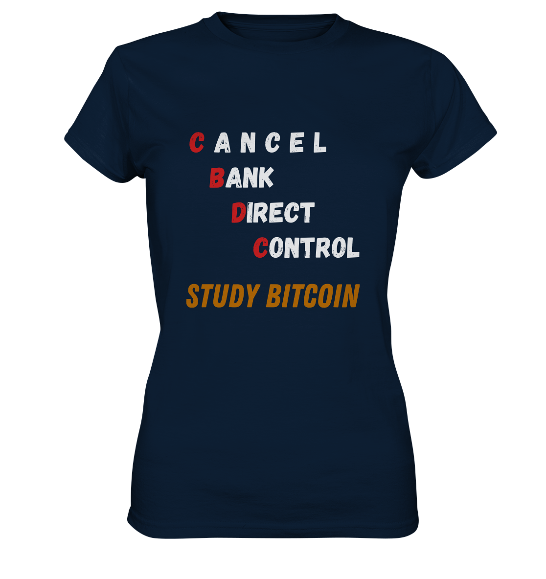 CBDC - CANCEL BANC DIRECT CONTROL - STUDY BITCOIN - LADIES COLLECTION 21% automat. Rabatt bis zum Halving 2024   - Ladies Premium Shirt