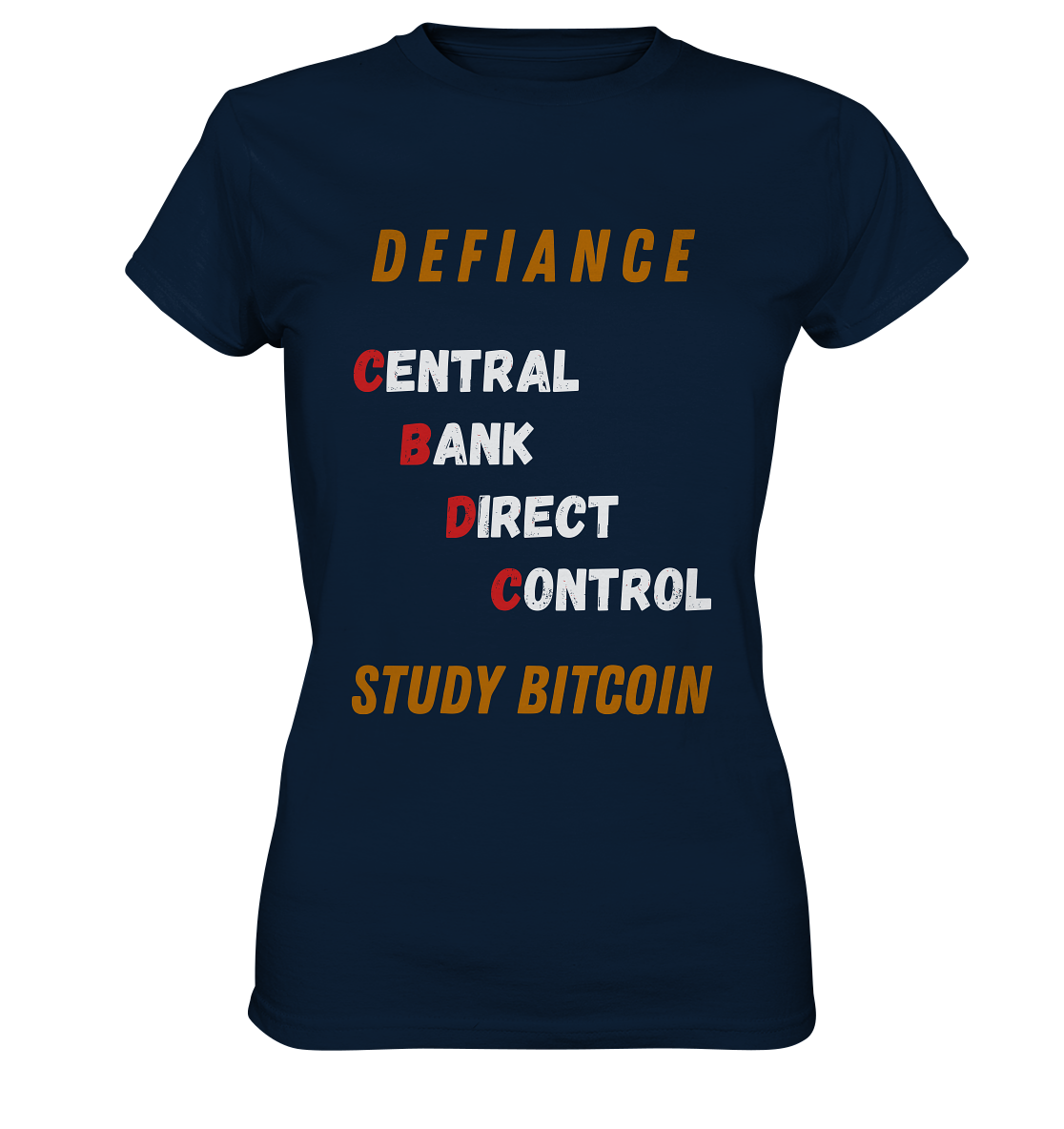 CENTRAL BANK DIRECT CONTROL -DEFIANCE - STUDY BITCOIN (Ladies Collection 21% Rabatt bis zum Halving 2024)   - Ladies Premium Shirt