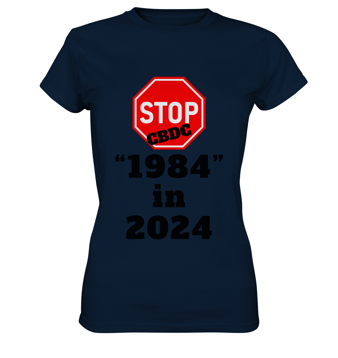 STOP CBDC "1984" in 2024 - LADIES COLLECTION 21% automat. Rabatt bis zum Halving 2024  - Ladies Premium Shirt