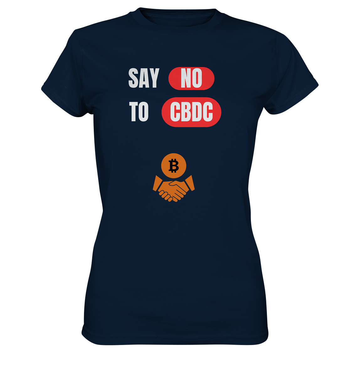 SAY NO TO CBDC - Variante (Ladies Collection 21% Rabatt bis zum Halving 2024)  - Ladies Premium Shirt