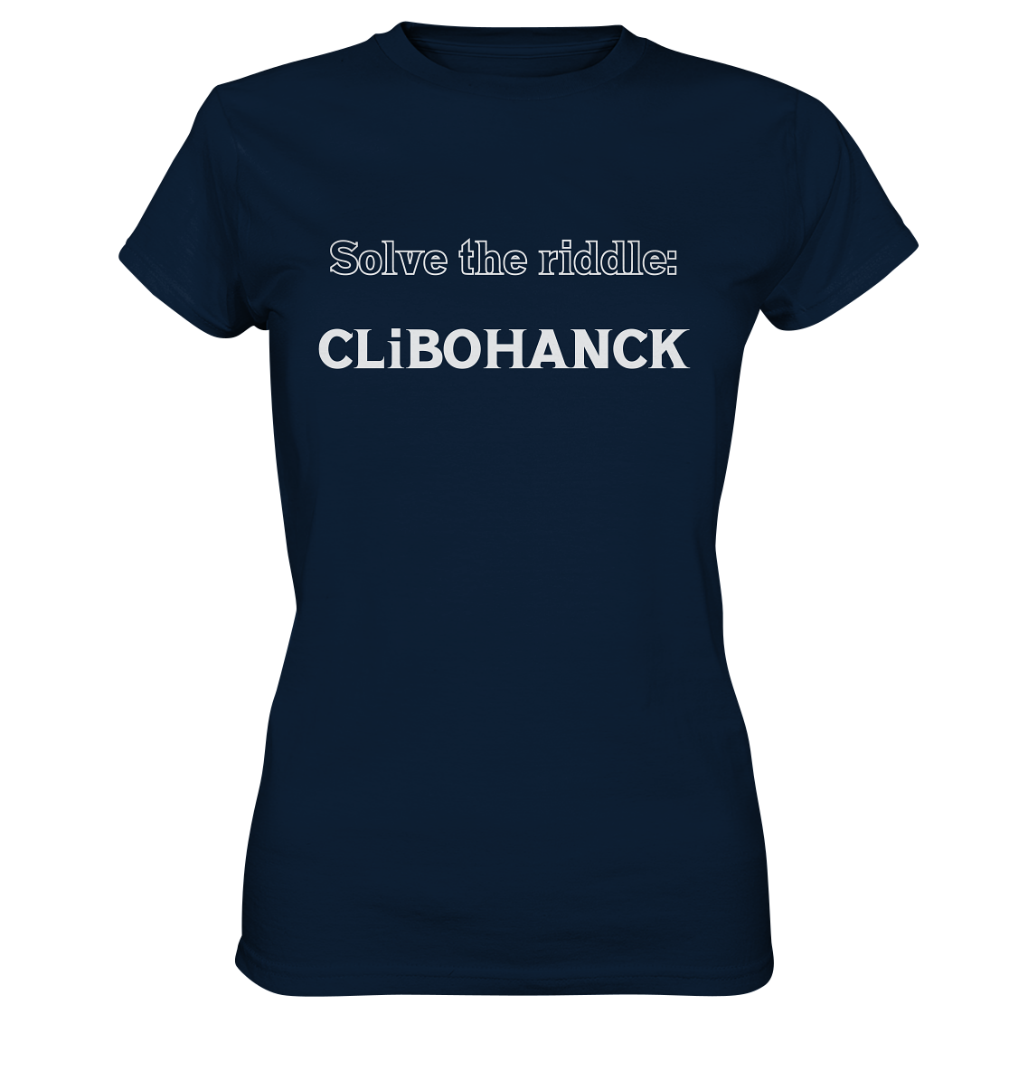 SOLVE THE RIDDLE - CLiBOHANCK  (Ladies)  - Ladies Premium Shirt