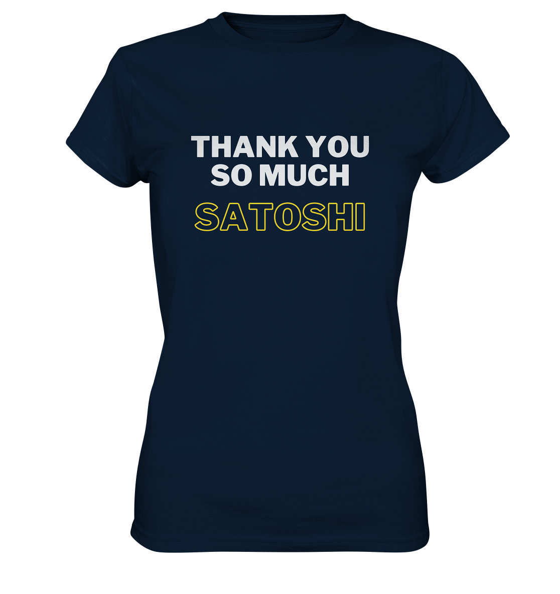 THANK YOU SO MUCH SATOSHI (weiss / gelb) - LADIES COLLECTION 21% automat. Rabatt bis zum Halving 2024 - Ladies Premium Shirt
