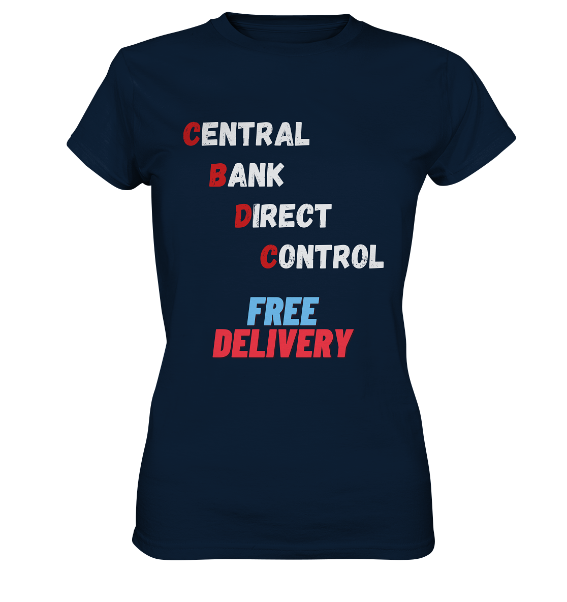 CENTRAL BANK DIRECT CONTROL - FREE DELIVERY (Ladies Collection 21% Rabatt bis zum Halving 2024)   - Ladies Premium Shirt