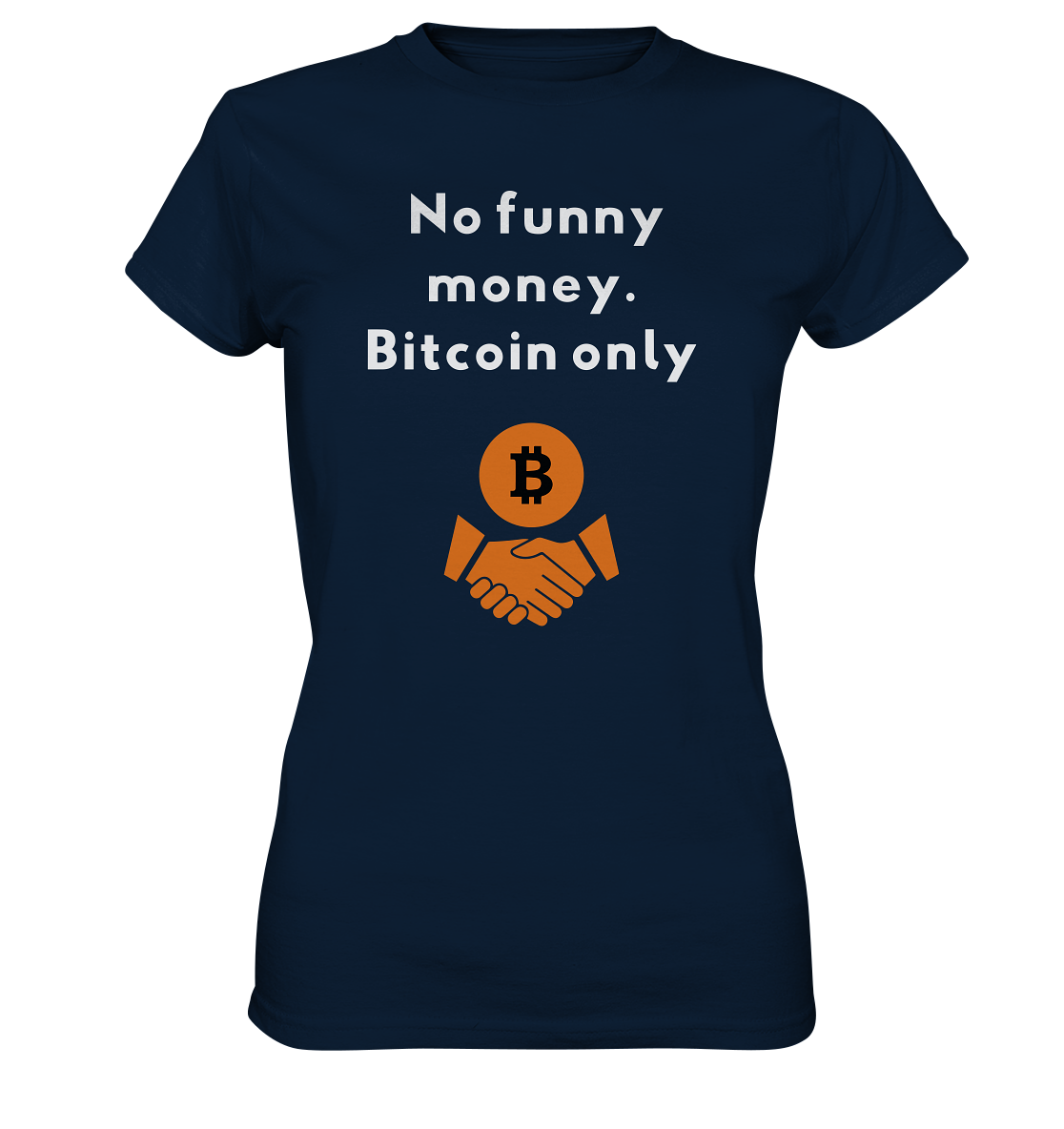 No funny money. Bitcoin only (Ladies Collection 21% Rabatt bis zum Halving 2024)  - Ladies Premium Shirt