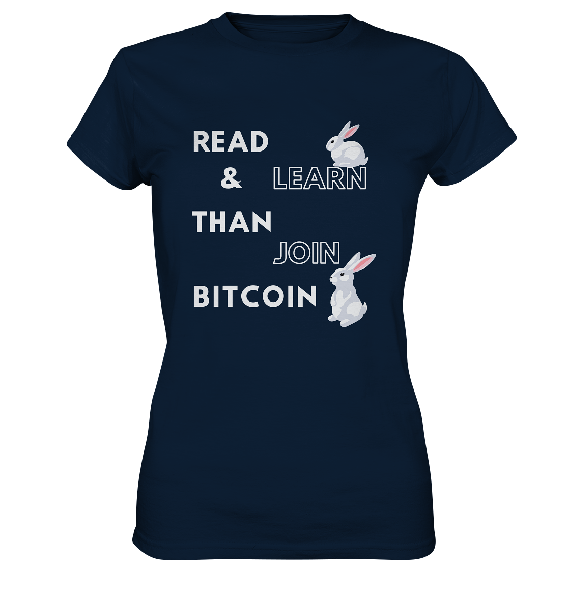 READ & LEARN THAN JOIN BITCOIN - Bunny Version - Ladies Collection  - Ladies Premium Shirt