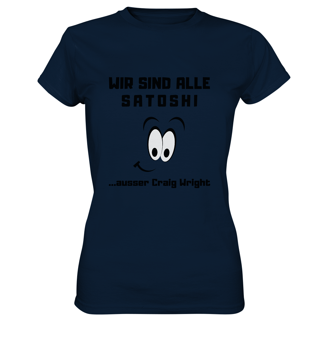 WIR SIND ALLE SATOSHI ...ausser CRAIG WRIGHT - LADIES COLLECTION 21% automat. Rabatt bis zum Halving 2024  - Ladies Premium Shirt