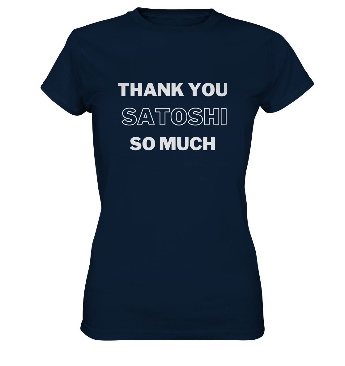 THANK YOU SO MUCH SATOSHI (Version pure white) - LADIES COLLECTION 21% automat. Rabatt bis zum Halving 2024  - Ladies Premium Shirt