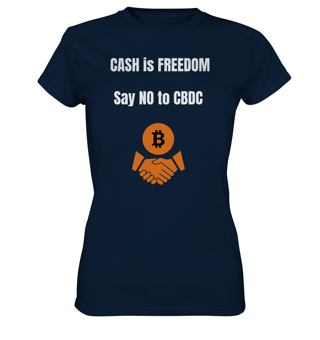 CASH is FREEDOM, Say NO to CBDC (Ladies Collection 21% Rabatt bis zum Halving 2024)  - Ladies Premium Shirt