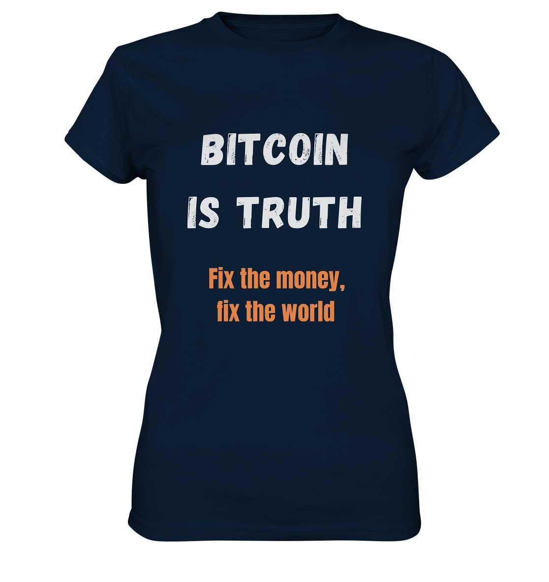 BITCOIN IS TRUTH - Fix the money, fix the world - LADIES COLLECTION 21% automat. Rabatt bis zum Halving 2024   - Ladies Premium Shirt