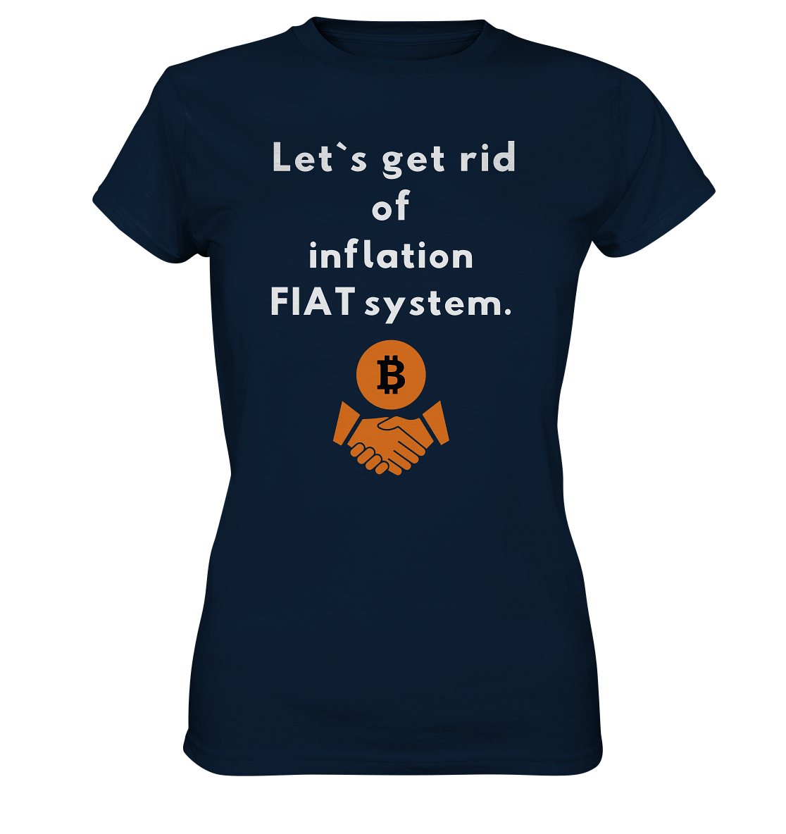 Let`s get rid of inflation FIAT system (Ladies Collection 21% Rabatt bis zum Halving 2024) - Ladies Premium Shirt