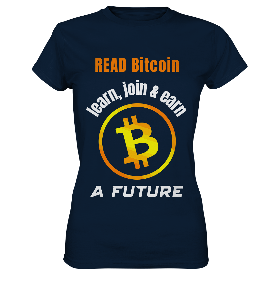 READ BITCOIN learn, join & earn A FUTURE - Var. Ladies collection  - Ladies Premium Shirt