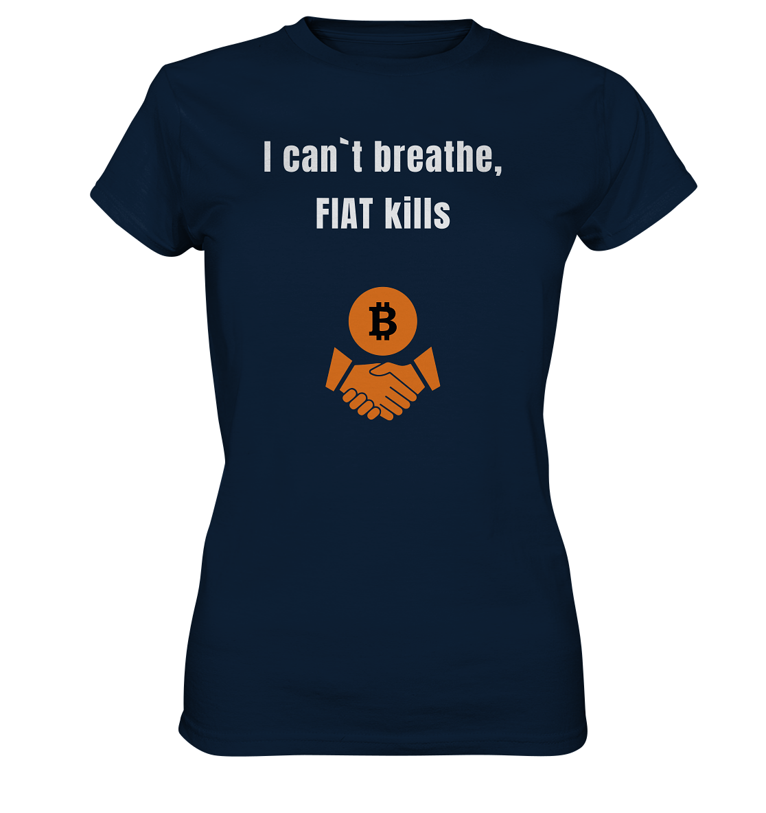 I can`t breathe, FIAT kills (Ladies Collection 21% Rabatt bis zum Halving 2024)  - Ladies Premium Shirt