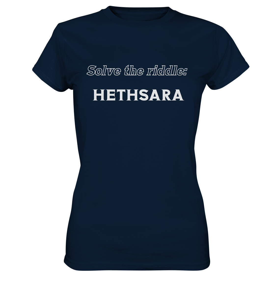 SOLVE THE RIDDLE - HETHSARA  (Ladies)  - Ladies Premium Shirt