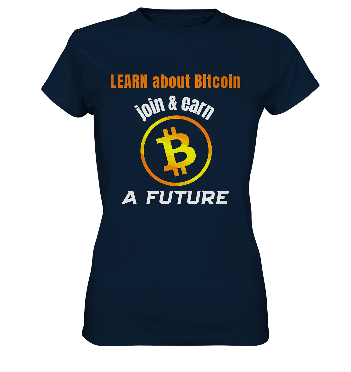LEARN about BITCOIN join & earn A FUTURE - Ladies, Variante  - Ladies Premium Shirt