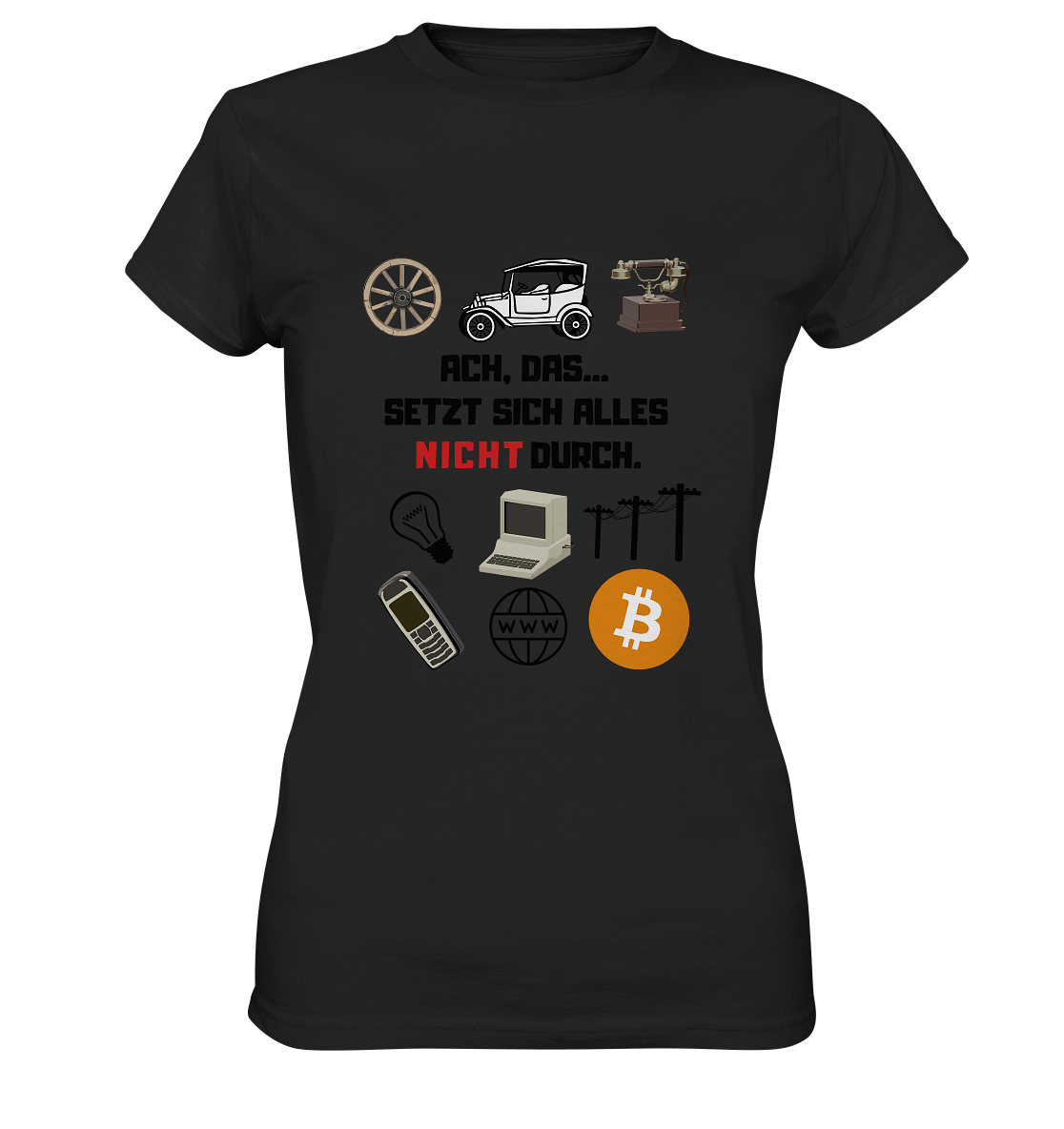 ACH, das... SETZT SICH ALLES NICHT DURCH (Version Signalwort ROT) - LADIES COLLECTION 21% automat. Rabatt bis zum Halving 2024 - Ladies Premium Shirt