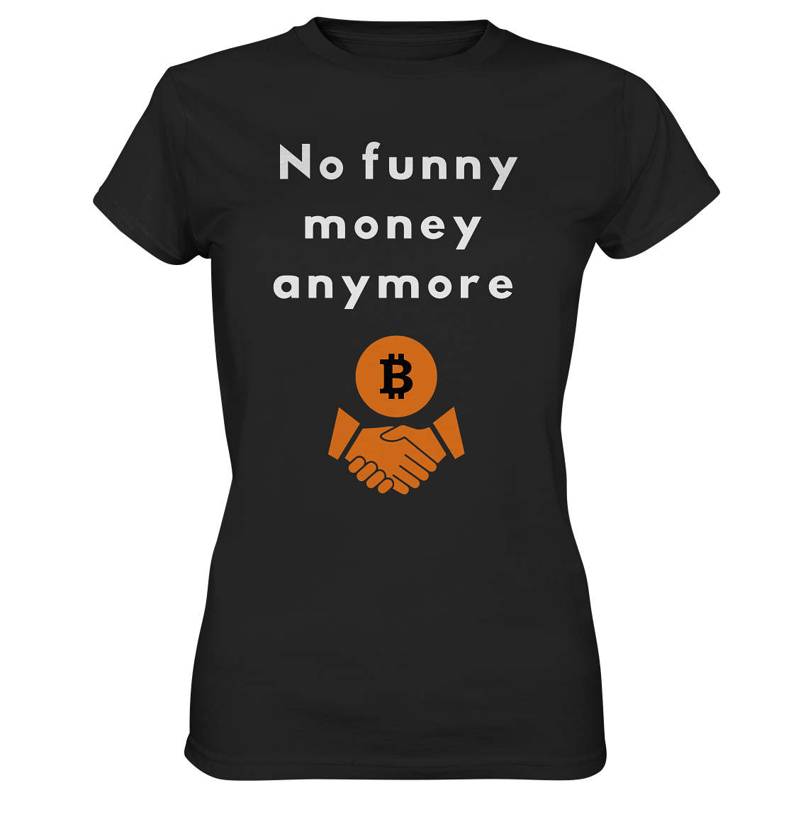 No funny money anymore (Ladies Collection 21% Rabatt bis zum Halving 2024) - Ladies Premium Shirt