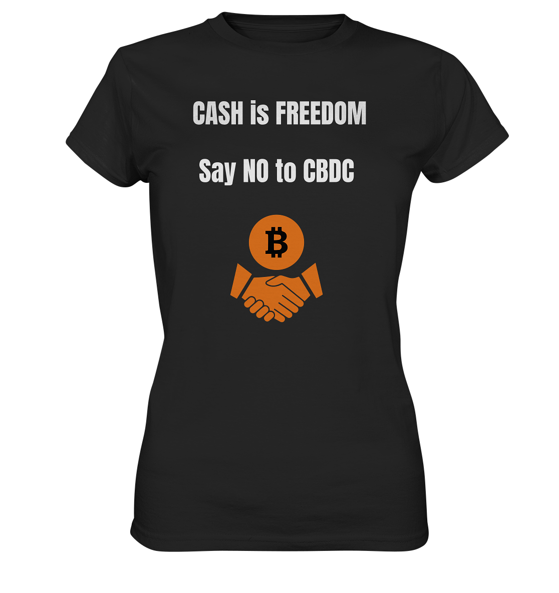 CASH is FREEDOM, Say NO to CBDC (Ladies Collection 21% Rabatt bis zum Halving 2024)  - Ladies Premium Shirt