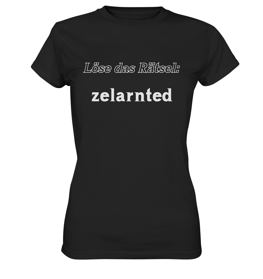 LÖSE DAS RÄTSEL - zelarnted  (Ladies)  - Ladies Premium Shirt
