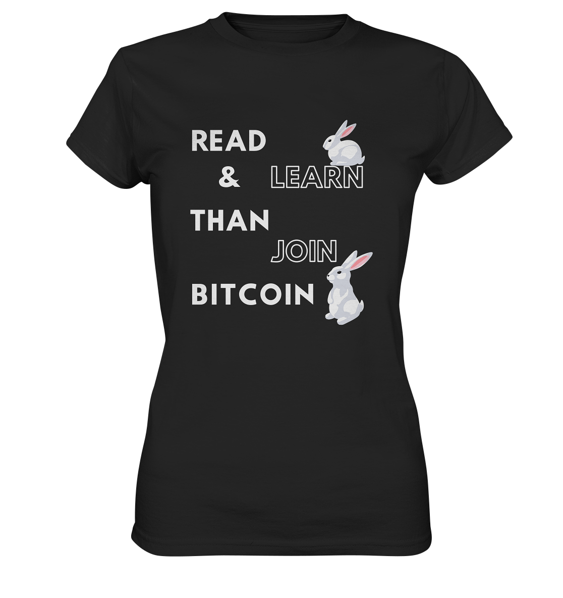 READ & LEARN THAN JOIN BITCOIN - Bunny Version - Ladies Collection  - Ladies Premium Shirt