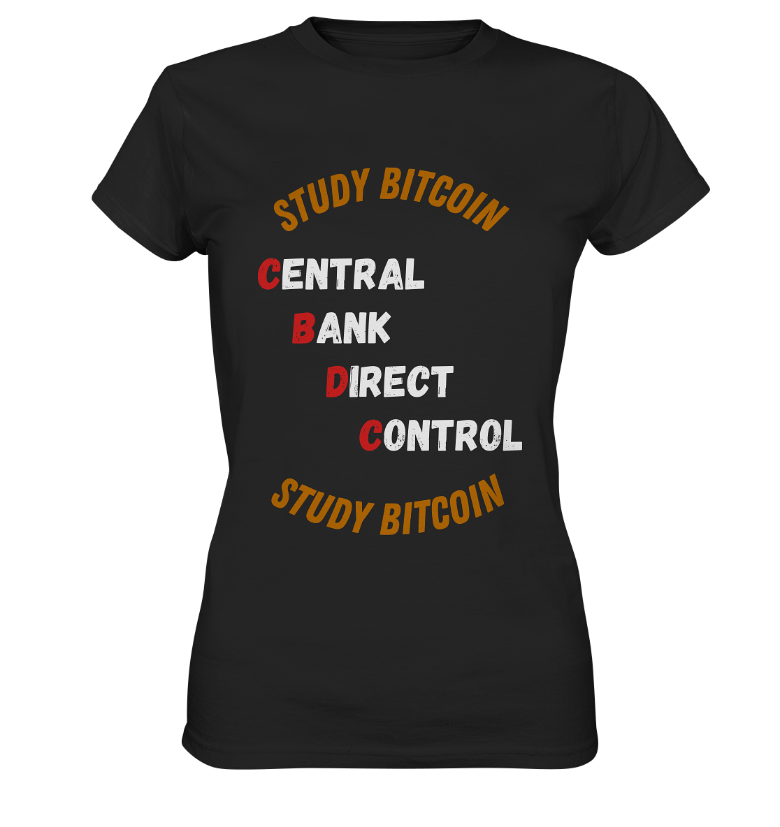 CENTRAL BANK DIRECT CONTROL - STUDY BITCOIN (Ladies Collection 21% Rabatt bis zum Halving 2024)   - Ladies Premium Shirt