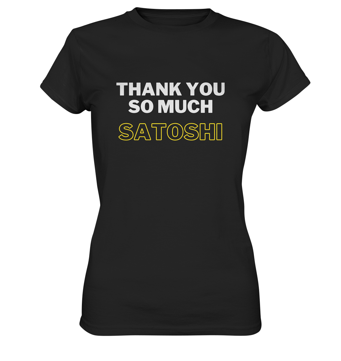 THANK YOU SO MUCH SATOSHI (weiss / gelb) - LADIES COLLECTION 21% automat. Rabatt bis zum Halving 2024 - Ladies Premium Shirt