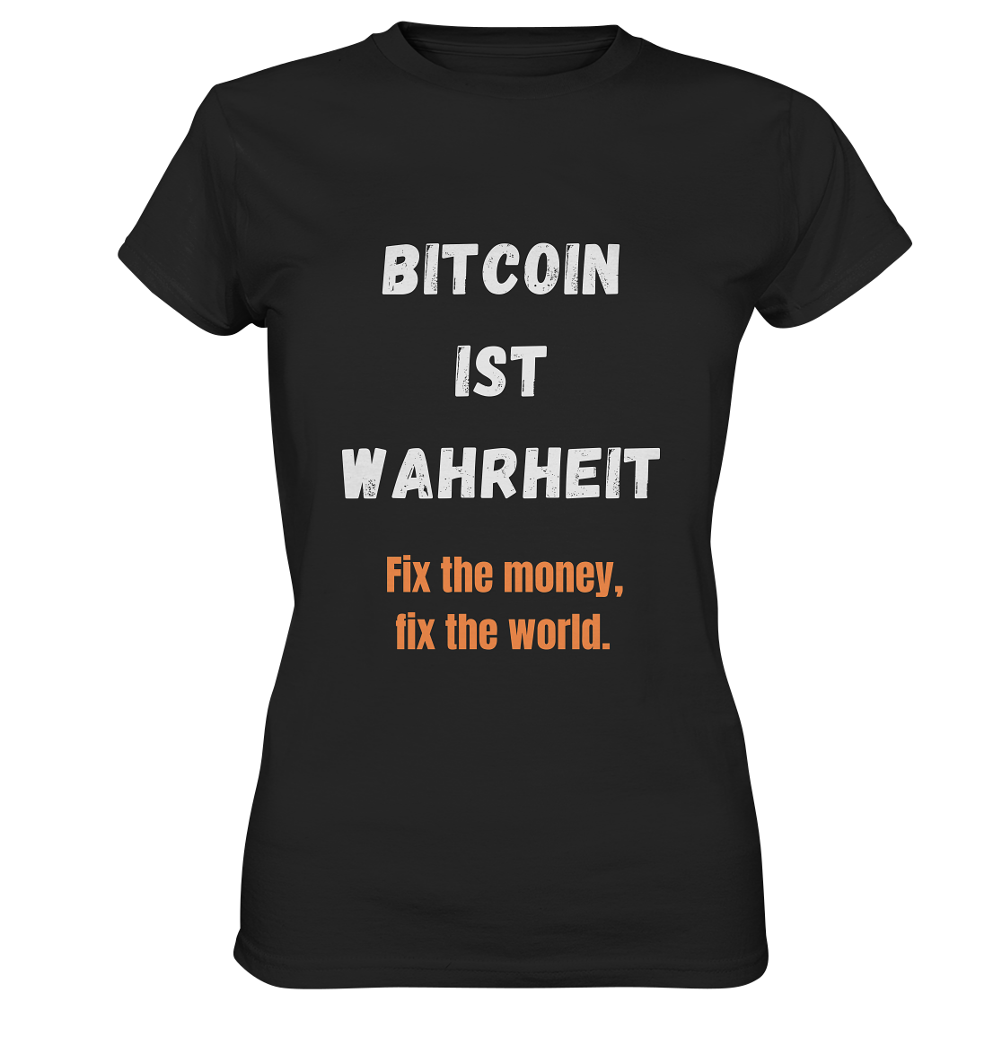 BITCOIN IST WAHRHEIT - Fix the money, fix the world - LADIES COLLECTION 21% automat. Rabatt bis zum Halving 2024   - Ladies Premium Shirt