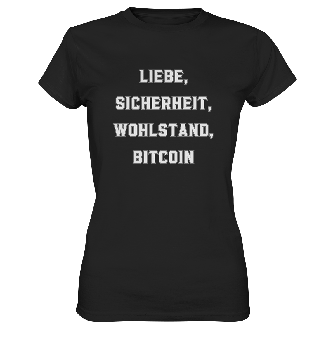 LIEBE, SICHERHEIT, WOHLSTAND, BITCOIN - Ladies Collection  - Ladies Premium Shirt