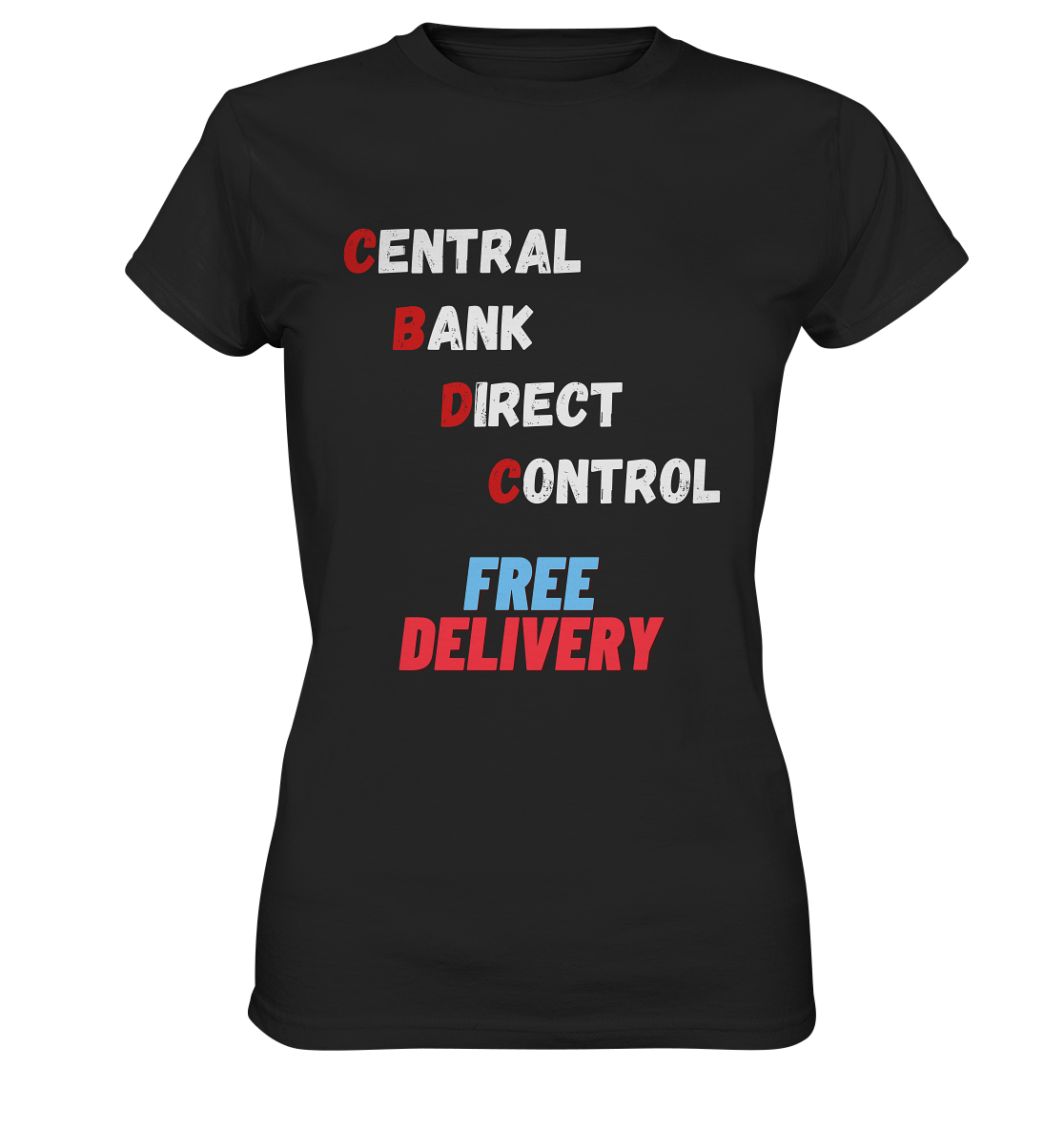 CENTRAL BANK DIRECT CONTROL - FREE DELIVERY (Ladies Collection 21% Rabatt bis zum Halving 2024)   - Ladies Premium Shirt