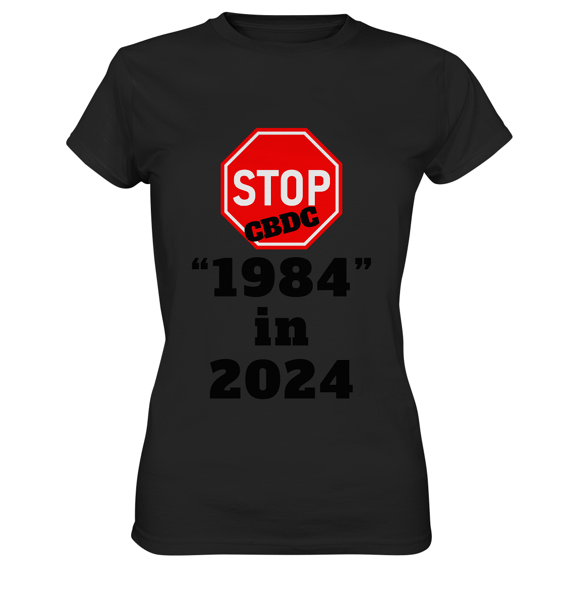 STOP CBDC "1984" in 2024 - LADIES COLLECTION 21% automat. Rabatt bis zum Halving 2024  - Ladies Premium Shirt
