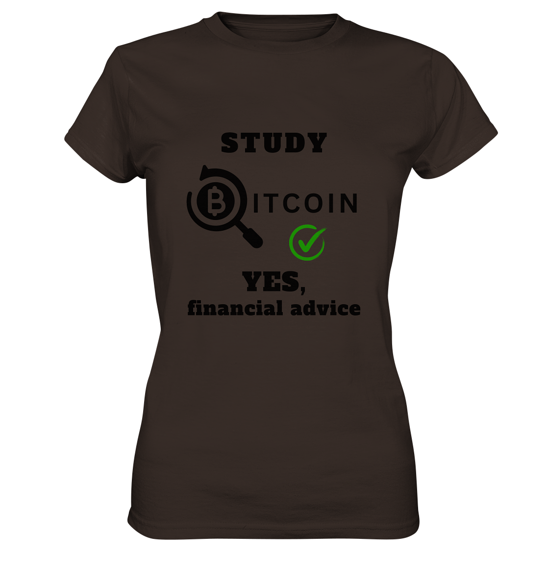 STUDY BITCOIN - YES, financial advice (Version Lupe, grüner Haken) - LADIES COLLECTION 21% automat. Rabatt bis zum Halving 2024   - Ladies Premium Shirt