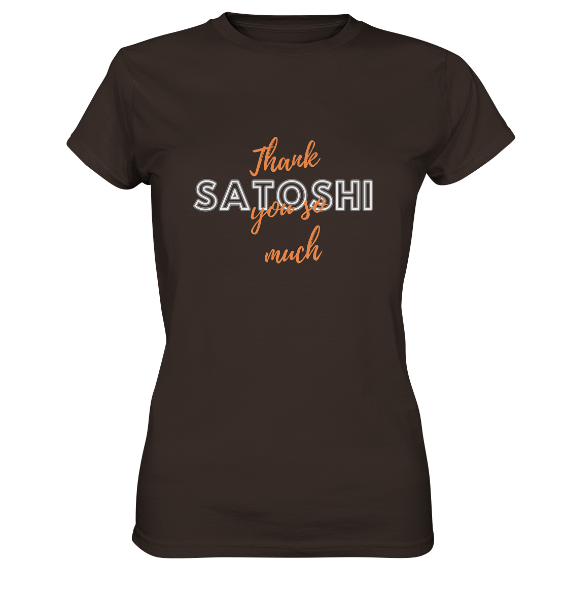 THANK YOU SO MUCH SATOSHI (Version Chaos) - LADIES COLLECTION 21% automat. Rabatt bis zum Halving 2024   - Ladies Premium Shirt