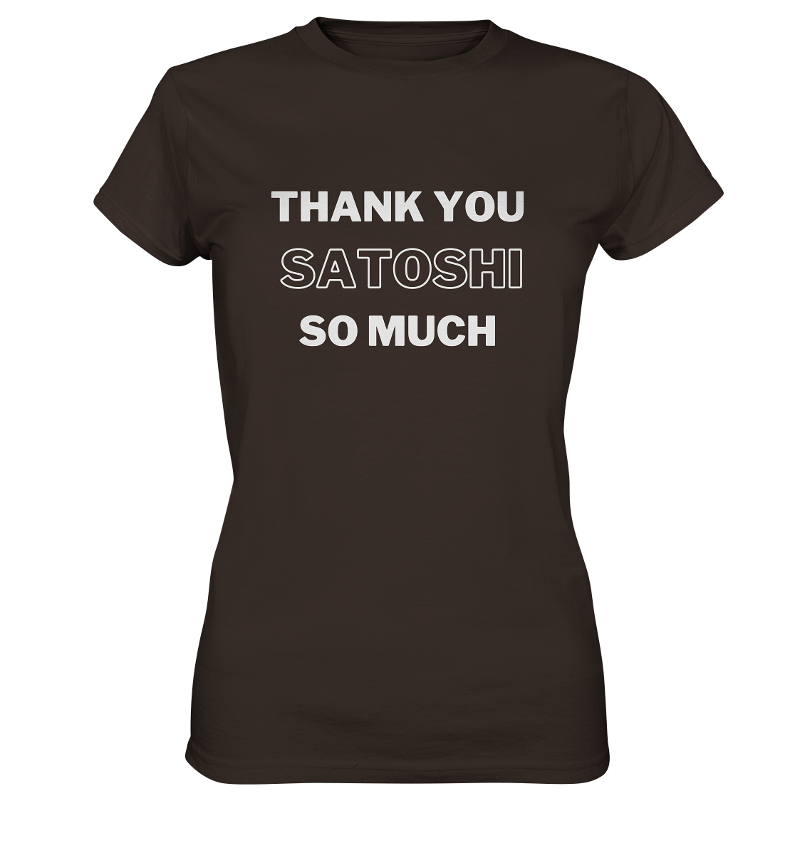 THANK YOU SO MUCH SATOSHI (Version pure white) - LADIES COLLECTION 21% automat. Rabatt bis zum Halving 2024  - Ladies Premium Shirt