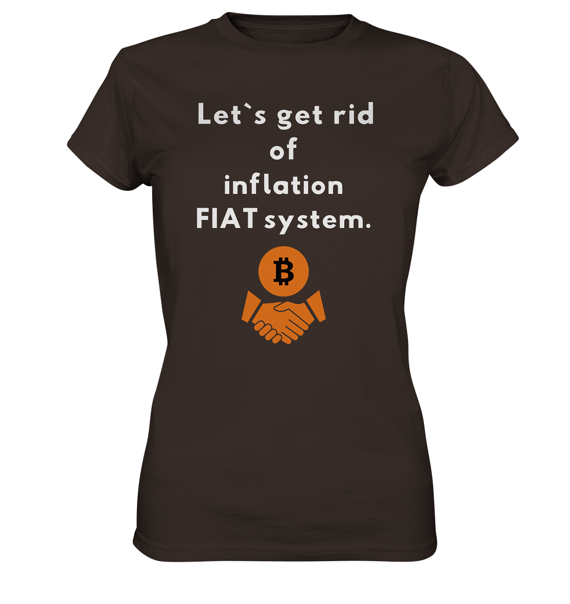 Let`s get rid of inflation FIAT system (Ladies Collection 21% Rabatt bis zum Halving 2024) - Ladies Premium Shirt