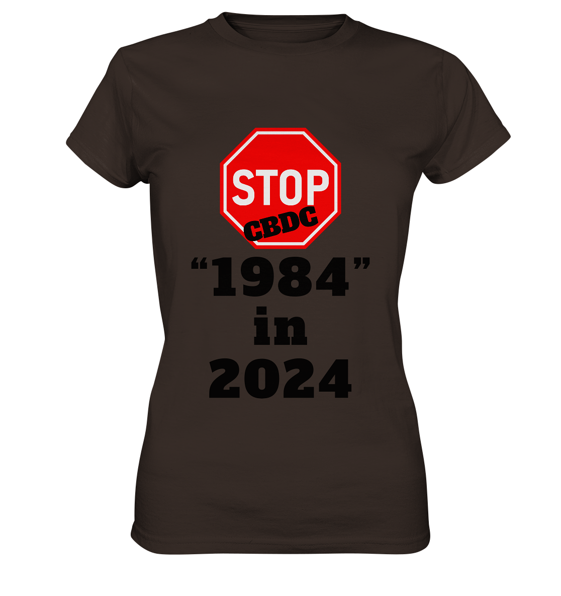 STOP CBDC "1984" in 2024 - LADIES COLLECTION 21% automat. Rabatt bis zum Halving 2024  - Ladies Premium Shirt