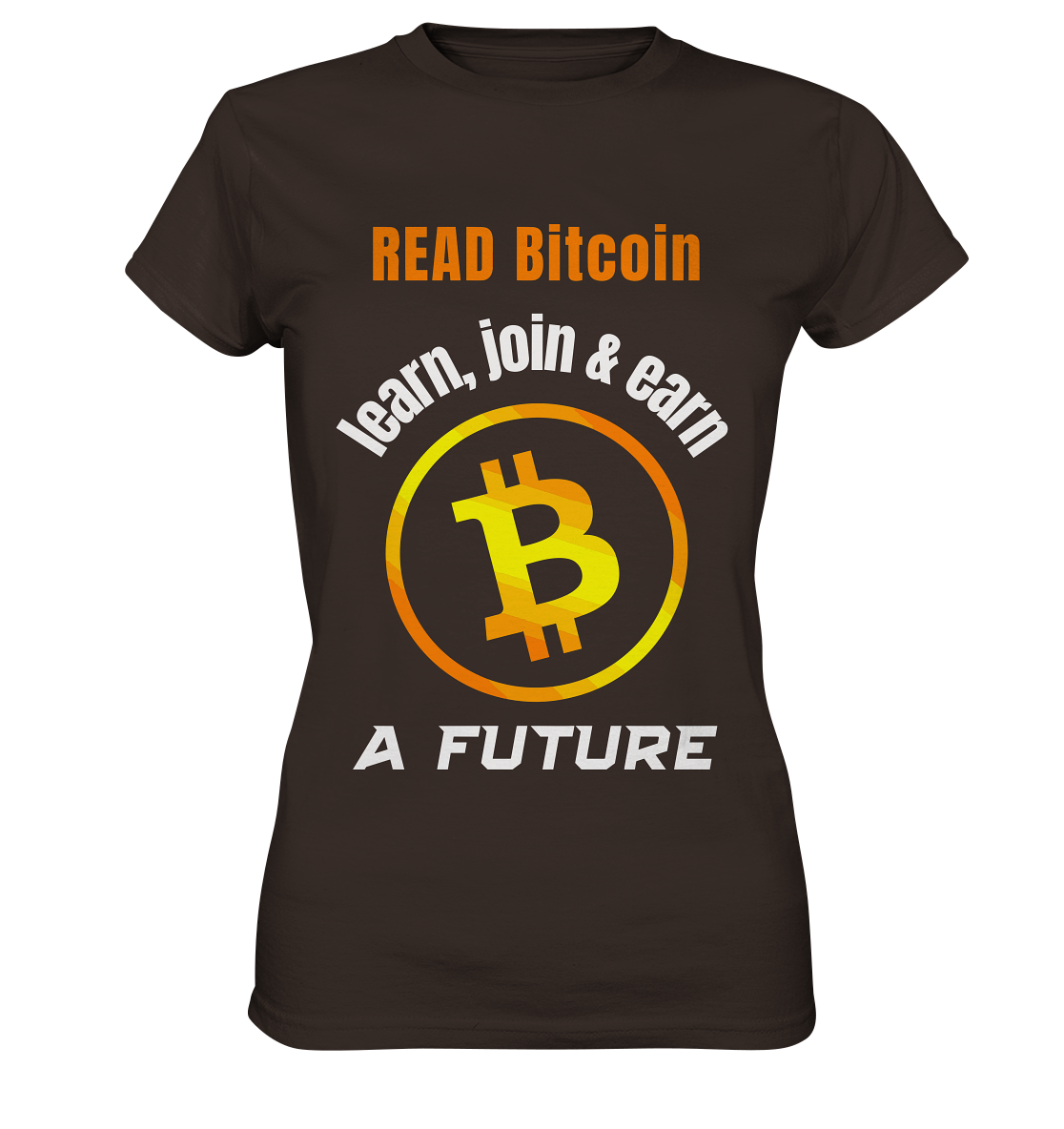 READ BITCOIN learn, join & earn A FUTURE - Var. Ladies collection  - Ladies Premium Shirt