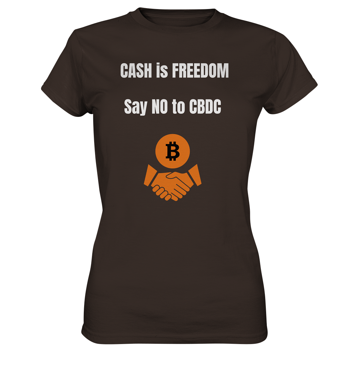 CASH is FREEDOM, Say NO to CBDC (Ladies Collection 21% Rabatt bis zum Halving 2024)  - Ladies Premium Shirt