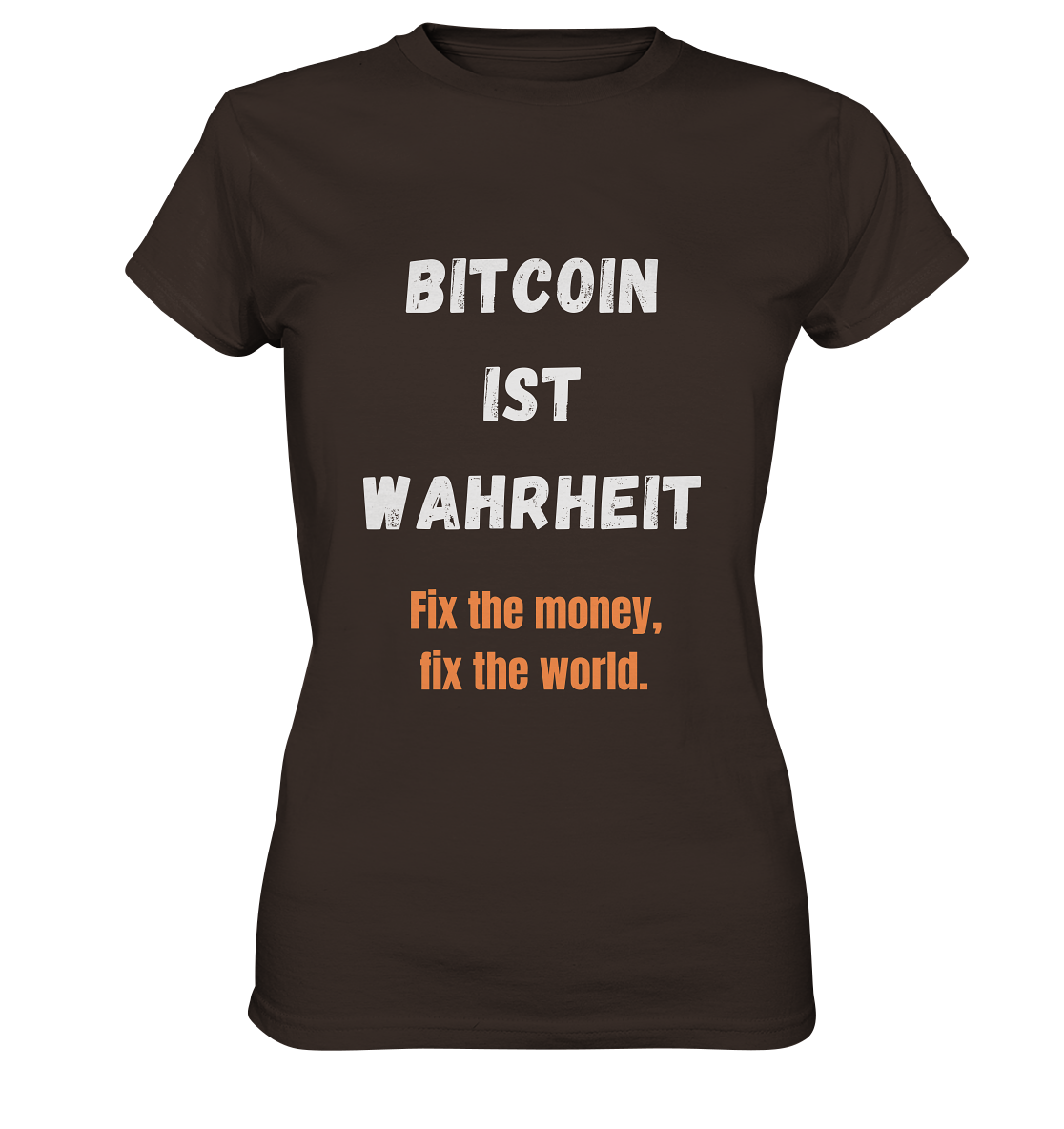 BITCOIN IST WAHRHEIT - Fix the money, fix the world - LADIES COLLECTION 21% automat. Rabatt bis zum Halving 2024   - Ladies Premium Shirt