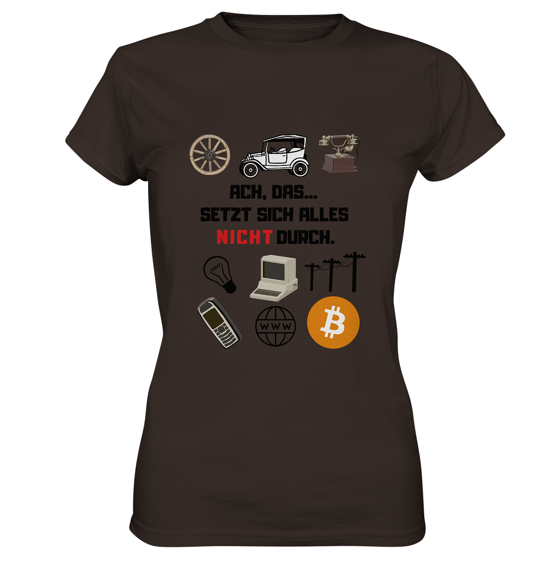 ACH, das... SETZT SICH ALLES NICHT DURCH (Version Signalwort ROT) - LADIES COLLECTION 21% automat. Rabatt bis zum Halving 2024 - Ladies Premium Shirt