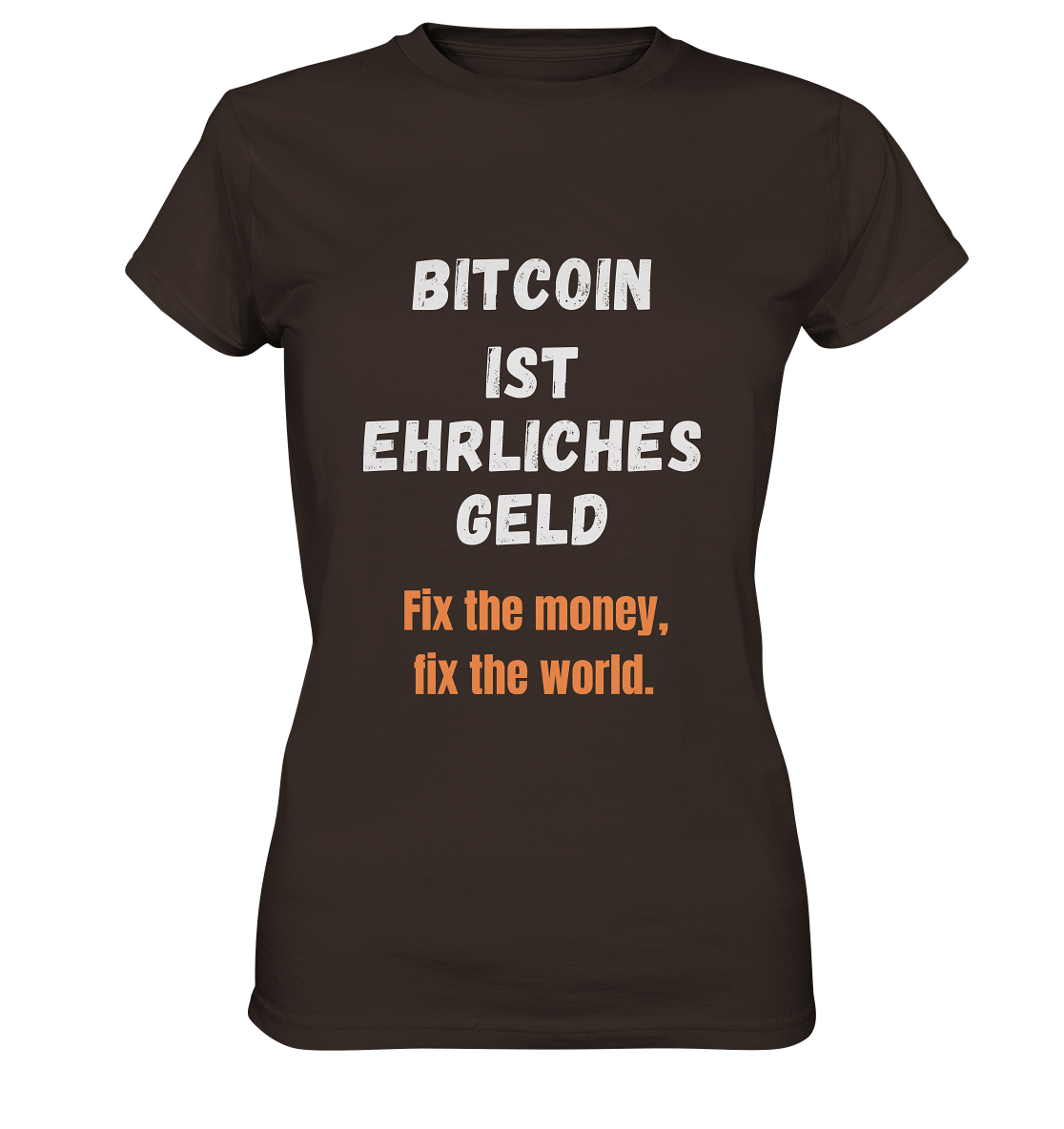 BITCOIN IST EHRLICHES GELD - Fix the money, fix the world - LADIES COLLECTION 21% automat. Rabatt bis zum Halving 2024   - Ladies Premium Shirt
