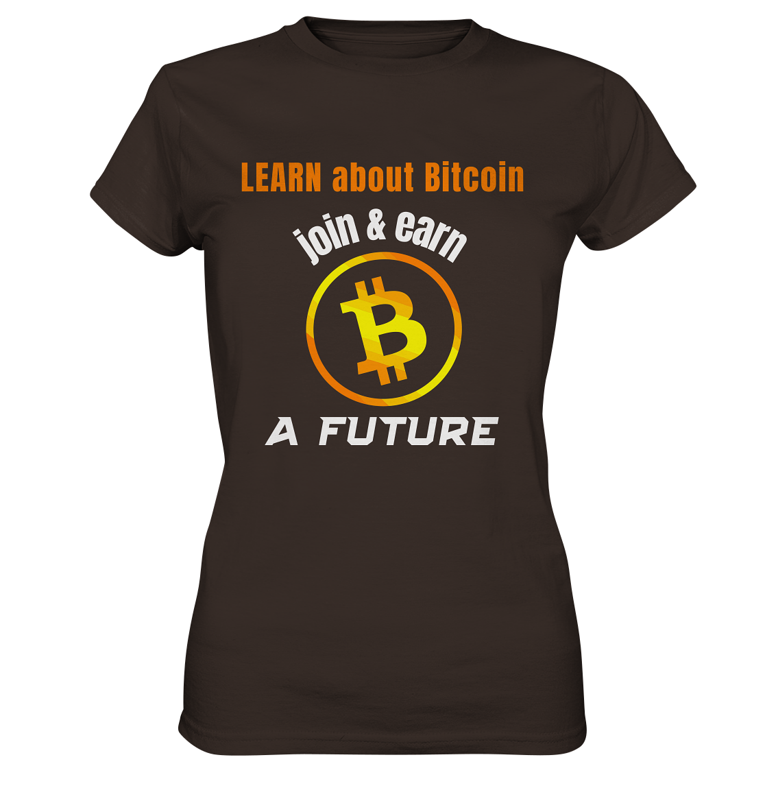 LEARN about BITCOIN join & earn A FUTURE - Ladies, Variante  - Ladies Premium Shirt